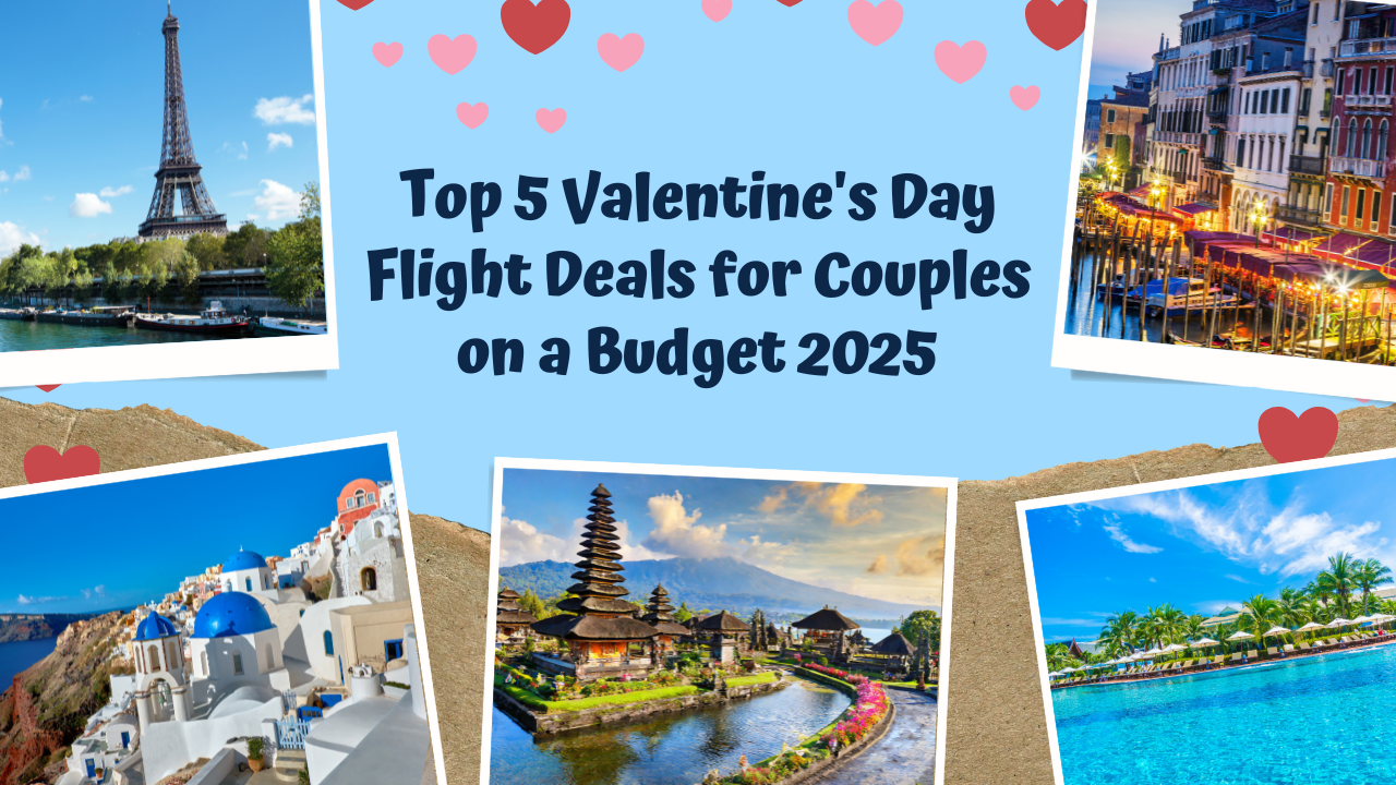 Top 5 Valentine's Day Flight Deals for Couples on a Budget 2025