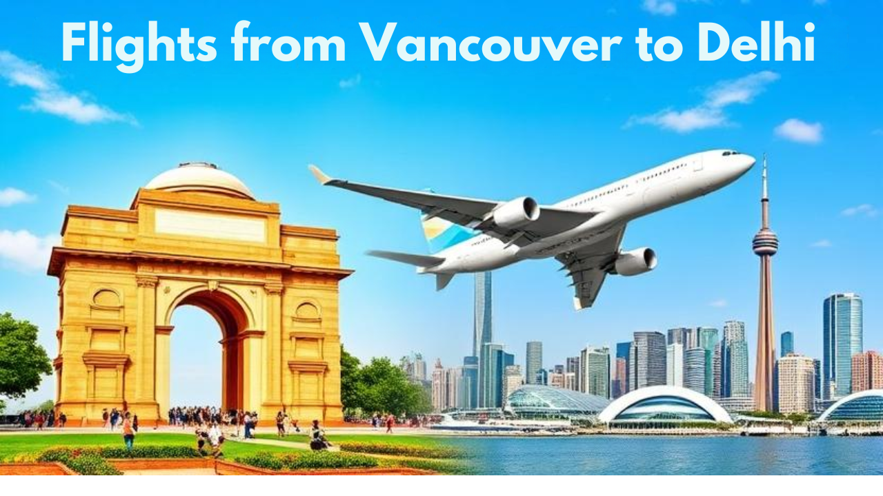 flights from Vancouver to Delhi